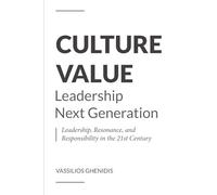 Culture Value - Leadership Next Generation: Leadership, Resonance, and Responsibility in the 21st Century