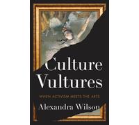 Culture Vultures : When Activism Meets the Arts