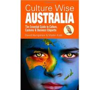 Culture Wise Australia: The Essential Guide to Culture, Customs and Business Etiquette