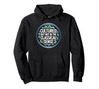 Cultured, but not in the classical sense, funny microbiology Pullover Hoodie