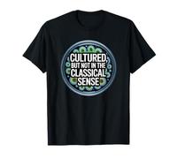 Cultured, but not in The Classical Sense, Funny Microbiology T-Shirt