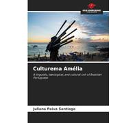 Culturema Amélia: A linguistic, ideological, and cultural unit of Brazilian Portuguese