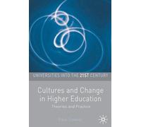 Cultures and Change in Higher Education: Theories and Practices (Universities into the 21st Century)