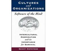 Cultures and Organizations: Software of the Mind - Intercultural Cooperation and Its Importance for Survival