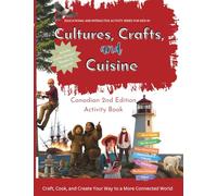 Cultures, Crafts & Cuisine: Canada Edition - Volume 2: Activity Book