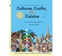 Cultures, Crafts & Cuisine: Central Europe Edition: Activity Book