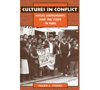 Cultures in Conflict : Social Movements and the State in Peru