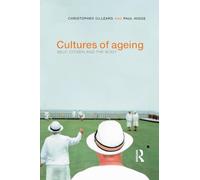 Cultures of Ageing: Self, Citizen and the Body