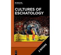 Cultures of Eschatology: Volume 1: Empires and Scriptural Authorities in Medieval Christian, Islamic and Buddhist Communities. Volume 2: Time, Death ... Thought / Kulturgeschichte der Apokalypse, 3)