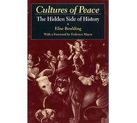 Cultures of Peace: The Hidden Side of History (Syracuse Studies on Peace and Conflict Resolution)