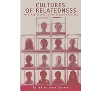 Cultures of Relatedness: New Approaches to the Study of Kinship