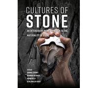 Cultures of Stone : An Interdisciplinary Approach to the Materiality of Stone