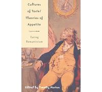Cultures of Taste/Theories of Appetite: Eating Romanticism