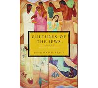 Cultures of the Jews, Volume 3: Modern Encounters