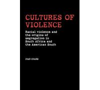 Cultures of Violence: Lynching and Racial Killing in South Africa and the American South