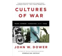 Cultures of War : Pearl Harbor / Hiroshima / 9-11 / Iraq