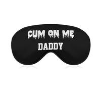 Cum on Me Daddy Sleep Mask Eye Cover for Sleeping Men Women Light Blocking Travel Blindfold