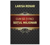 Cum Sa-Ti Faci Sotul Milionar
