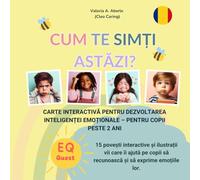 Cum te simți astăzi? Carte interactivă pentru dezvoltarea inteligenței emoționale - carte pentru copii peste 2 ani: Romanian Edition - Children’s Book ... (EQ Quest - The Language of Feelings)