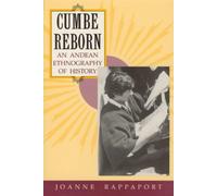 Cumbe Reborn : An Andean Ethnography of History