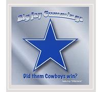 Cummings, Big Jay - Did Them Cowboys Win