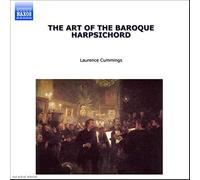 Cummings, Laurence - The Art of the Baroque Harpsichord