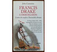 Cummins John - Francis Drake. Il Corsaro Della Reg