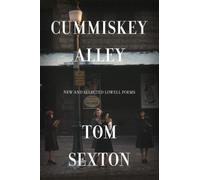 Cummiskey Alley : New and Selected Lowell Poems
