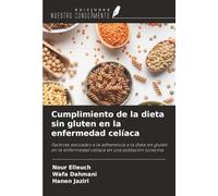 Cumplimiento de la dieta sin gluten en la enfermedad celíaca: Factores asociados a la adherencia a la dieta sin gluten en la enfermedad celíaca en una población tunecina