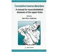 Cumulative Trauma Disorders: A Manual for Musculoskeletal Diseases of the Upper Limbs