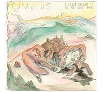 Cumulus - I Never Meant It To Be Like Th is [VINYL]