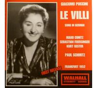 Cunitz / Feiersinger / Gester / Frankfurt Radio / Schmitz / Granforte / - Puccini - Le Villi (Schmitz, Frankfurt 1952)