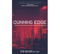 Cunning Edge: A 45-Year Journey Conducting Global Undercover Investigations