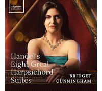 Cunningham,Bridget - Bridget Cunningham: Handel's Eight Great Harpsichord Suites