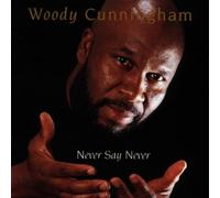 Cunningham, Woody - Never Say Never