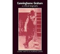 Cunninghame Graham: A Critical Biography
