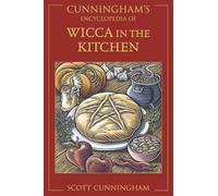 Cunningham's Encyclopedia of Wicca in the Kitchen: 3 (Scott Cunningham's Encyclopedia Series)