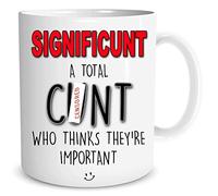 Cunt Coffee Mug Offensive Rude Significunt A Total Cunt Who Thinks They're Important Funny Coffee Mug Adult Humour Quotes Banter WSDMUG1579