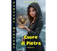 Cuore di Pietra: Un libro di avventura per ragazzi 12-13 anni che dimostra quanto il Coraggio l’Amicizia e la Conoscenza siano importanti.