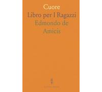 Cuore: Libro per I Ragazzi