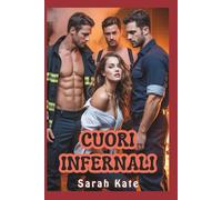 Cuori Infernali: Un romanzo d'amore tra pompieri e harem inverso (MFMM)