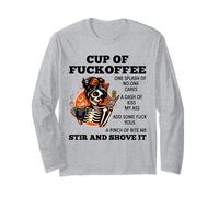 Cup of Fuckoffee One Splash of No One Cares A Dash Skeleton Long Sleeve T-Shirt