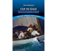 Cup of Gold: A Life of Sir Henry Morgan, Buccaneer, with Occasional Reference to History (Dover Thrift Editions: Classic Novels)