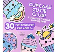 Cupcake Cutie Club: A Sweet and Silly Coloring Book for Kids Ages 3+ with 30 Fun Cupcake Designs: Fun and Easy Coloring Pages with Bold Lines for ... Cute Cupcakes, Rainbows, and Space Themes