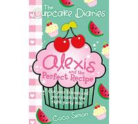 Cupcake Diaries: Alexis and the Perfect Recipe: Volume 4