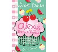 Cupcake Diaries: Alexis and the Perfect Recipe: Volume 4