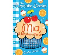Cupcake Diaries: Mia, a Matter of Taste: Volume 13
