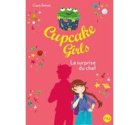Cupcake Girls, Tome 17. La Surprise Du Chef