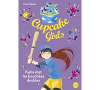 Cupcake Girls - tome 5 Katie met les bouchées doubles