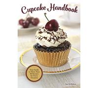 Cupcake Handbook: Your Guide to More Than 80 Recipes for Every Occasion (IMM Lifestyle) Recipes for Kids, Birthdays, Holidays & More, with Egg, Dairy & Gluten-Free Options in a Lay-Flat Spiral Binding